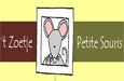 Petite Souris- 't Zoetje