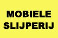 Mobiele Slijperij