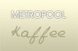 Kaffee Metropool