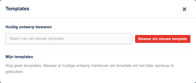 Het venster Templates met het veld Naam van de nieuwe template, de knop Bewaar als nieuwe template en de lege lijst Mijn templates