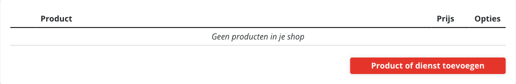 Het vak Producten met de kolommen Product, Prijs en Opties, de tekst Geen producten in je shop en de knop Product of dienst toevoegen